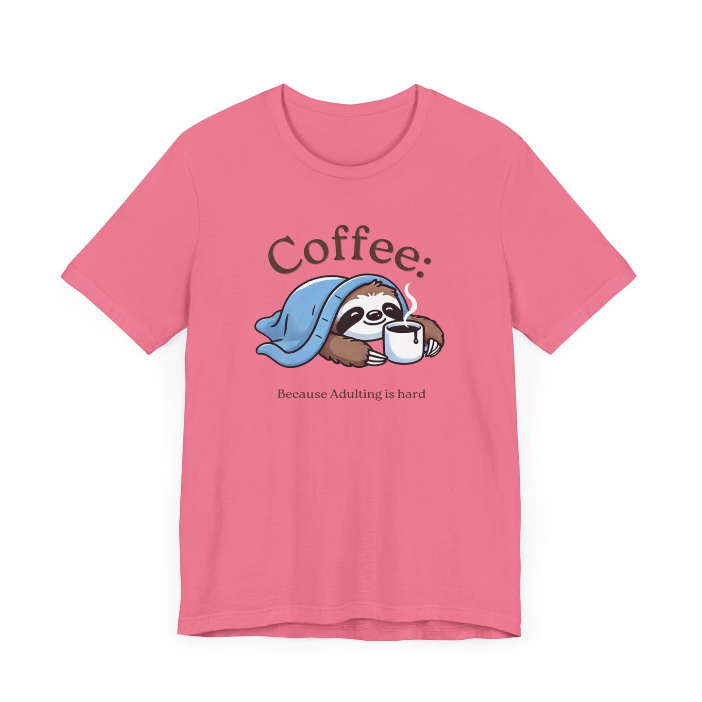 Coffee Because Adulting is Hard Tee