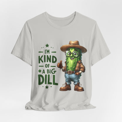 Im Kind Of A Big Dill