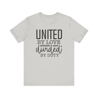 United By Love Divided By Duty