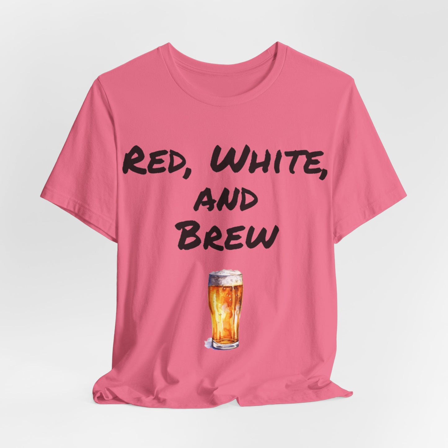 Red, White and Brew- T-Shirt