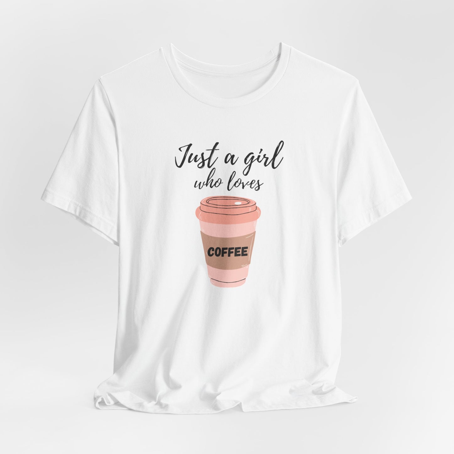 Just A Girl Who Loves Coffee T-Shirt