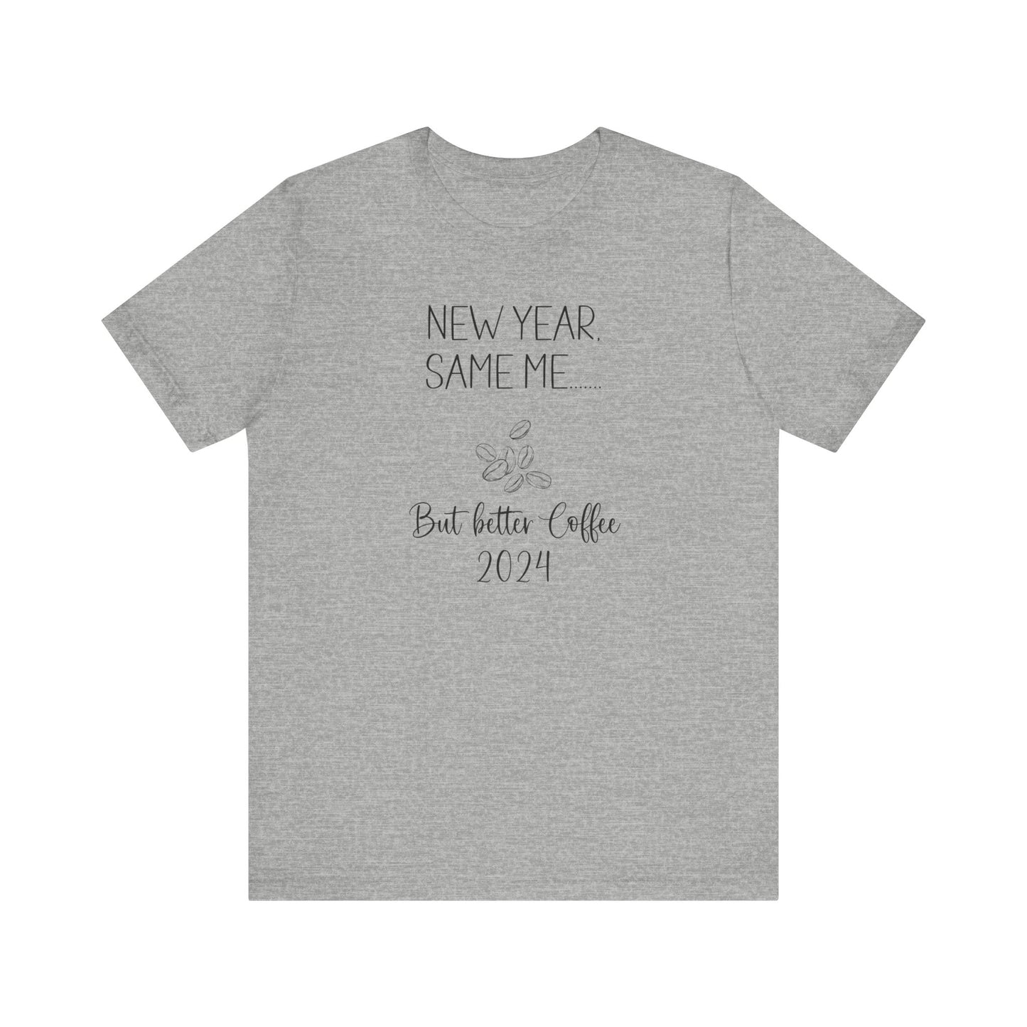 New Year Same Me But Better Coffee 2024 T-Shirt #1