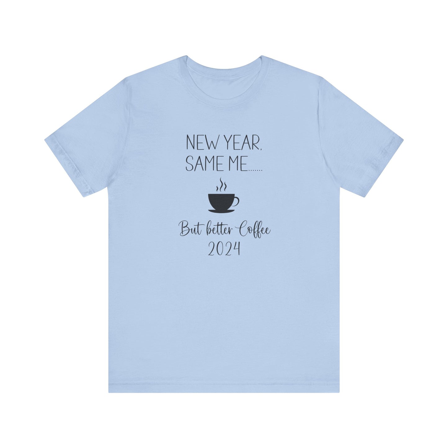 New Year Same Me But Better Coffee 2024 T-Shirt #2