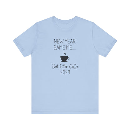 New Year Same Me But Better Coffee 2024 T-Shirt #2