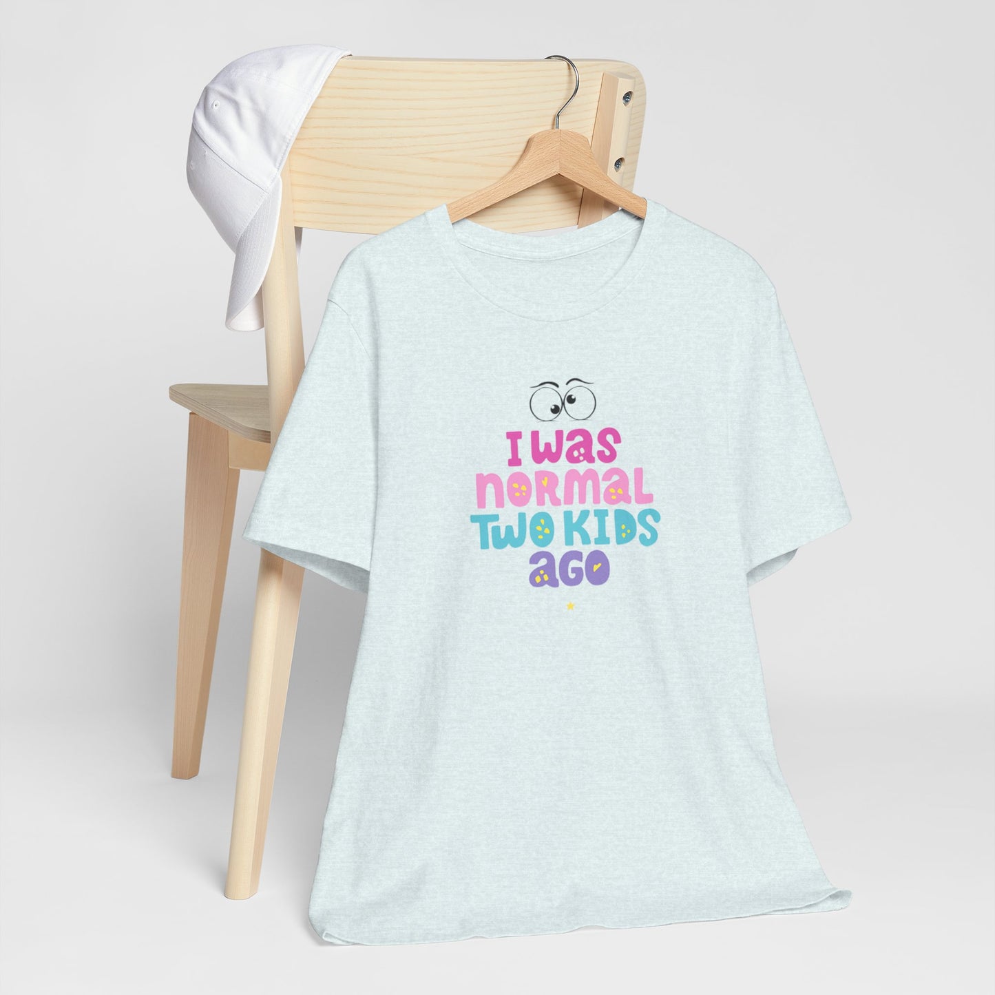 I Was Normal Two Kids Ago T-Shirt