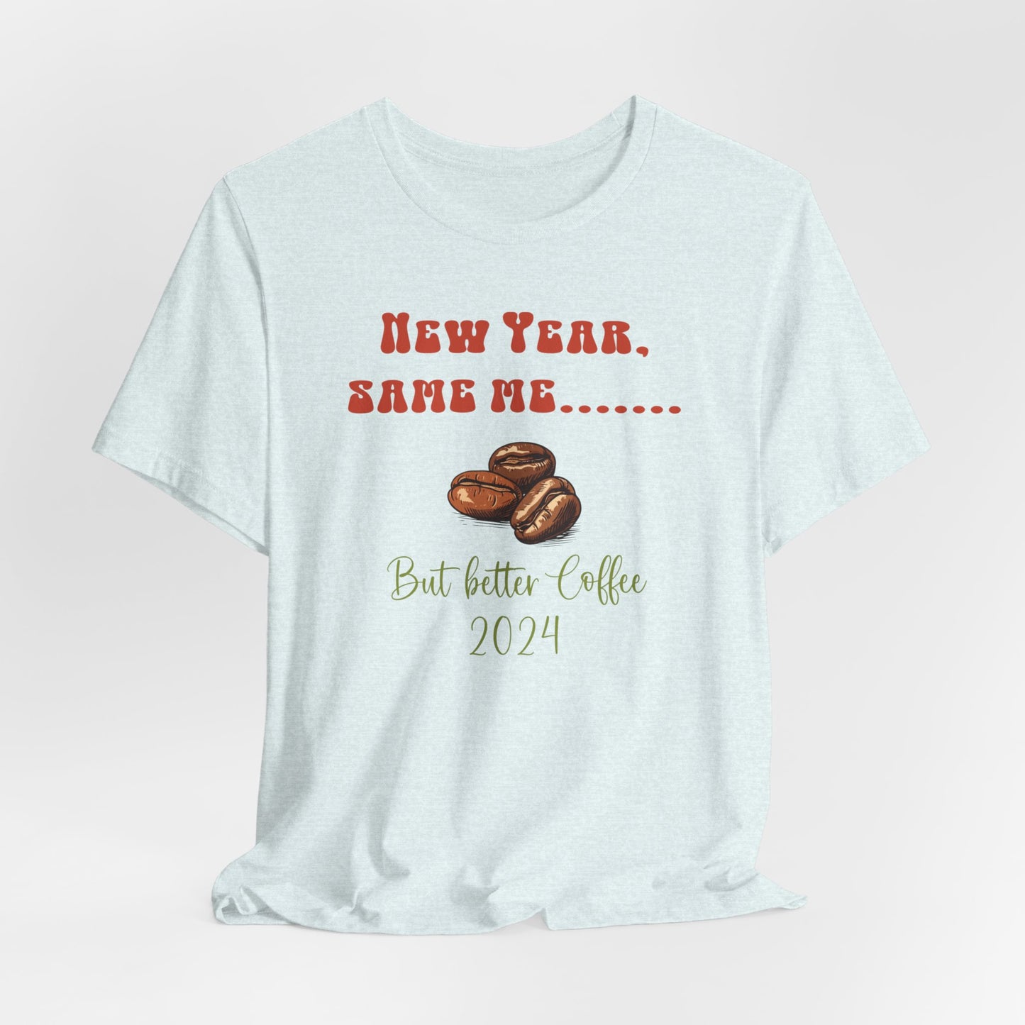 New Year Same Me But Better Coffee 2024 T-Shirt #3