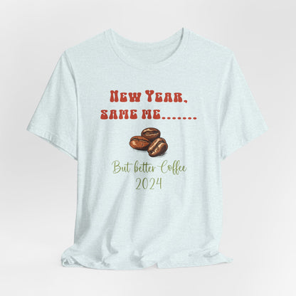 New Year Same Me But Better Coffee 2024 T-Shirt #3