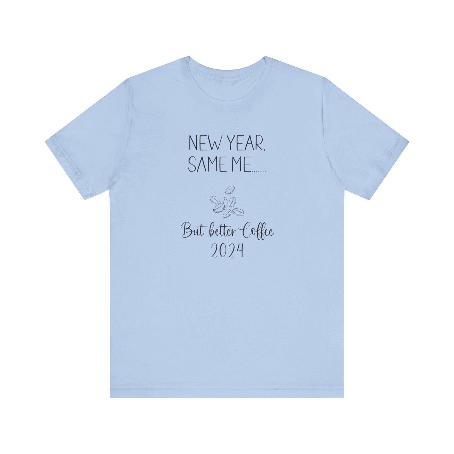 New Year Same Me But Better Coffee 2024 T-Shirt #1