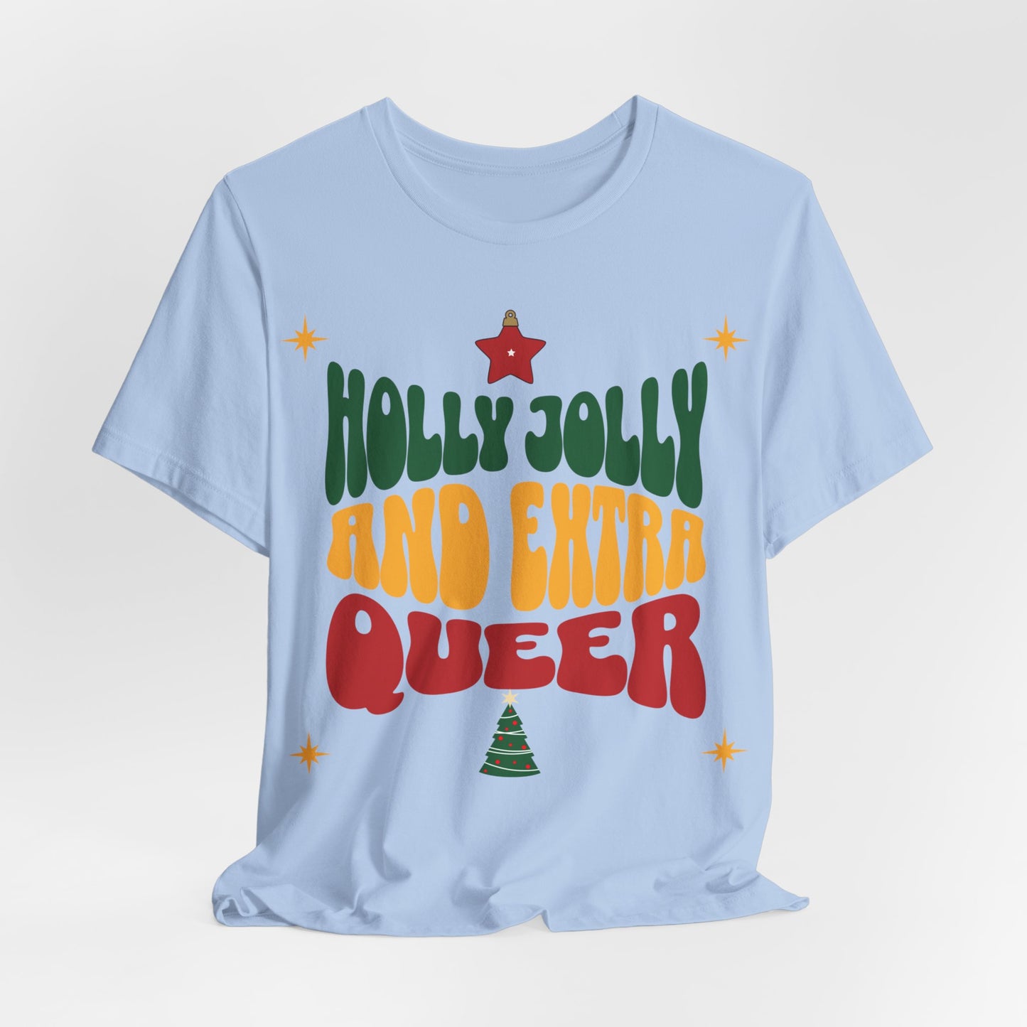 Holly Jolly and Extra Queer T-Shirt