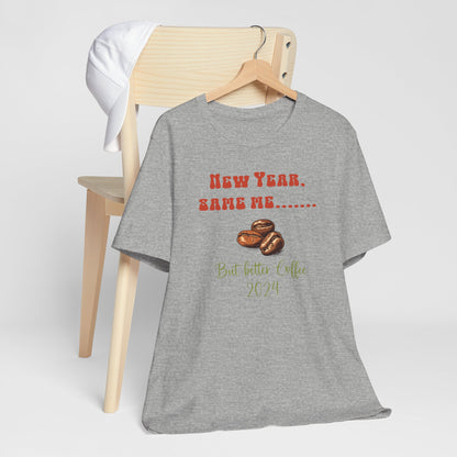 New Year Same Me But Better Coffee 2024 T-Shirt #3