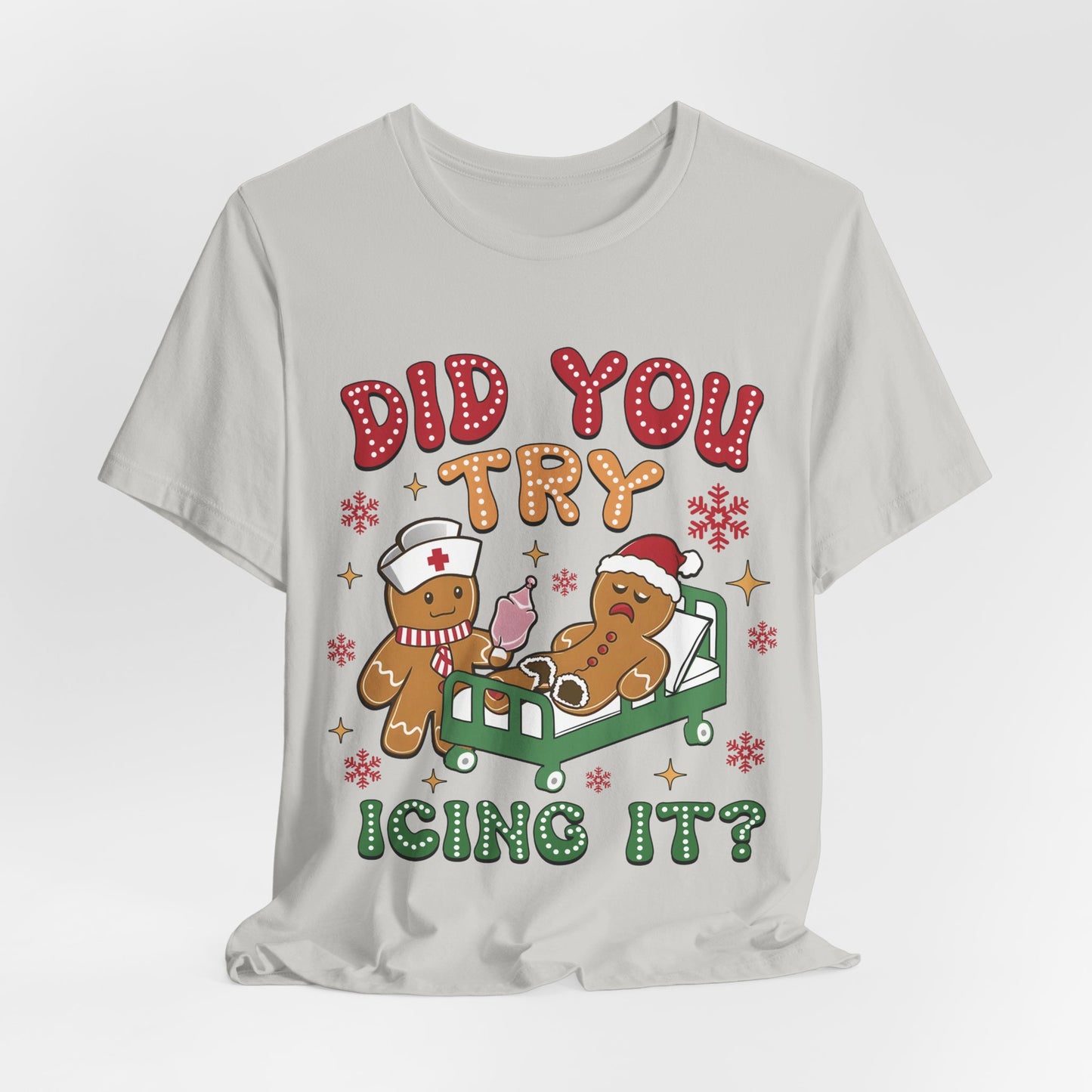 Did You Try Icing it - Tee