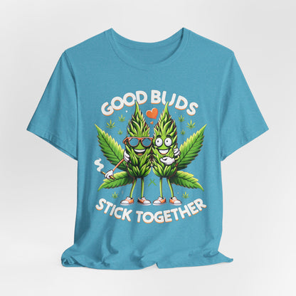 Good Buds Stick Together!