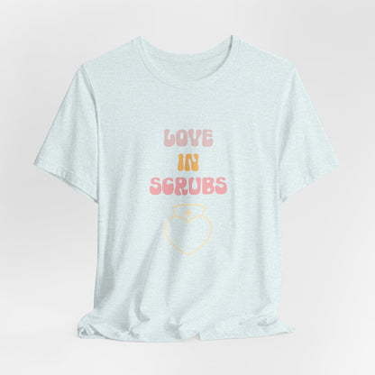 Love in Scrubs T-Shirt