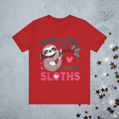 Just A Girl Who Loves Sloths Tee