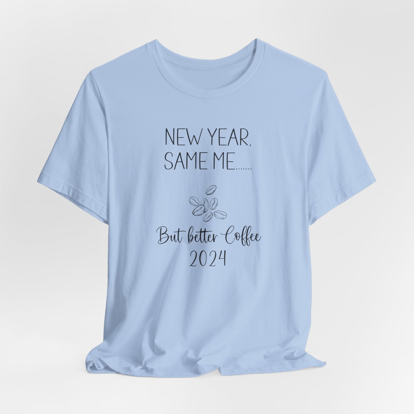 New Year Same Me But Better Coffee 2024 T-Shirt #1