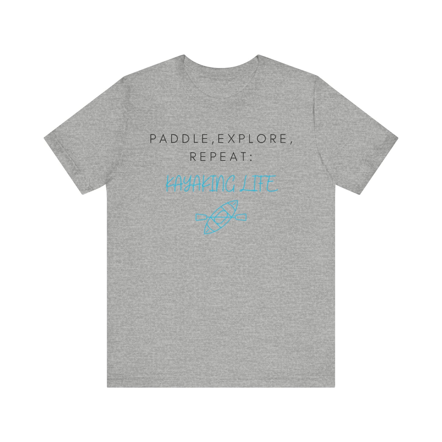 Paddle Explore Repeat Kayaking life T-Shirt