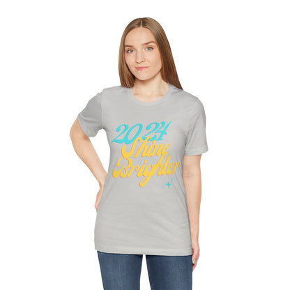 2024 Shine Brighter T-Shirt