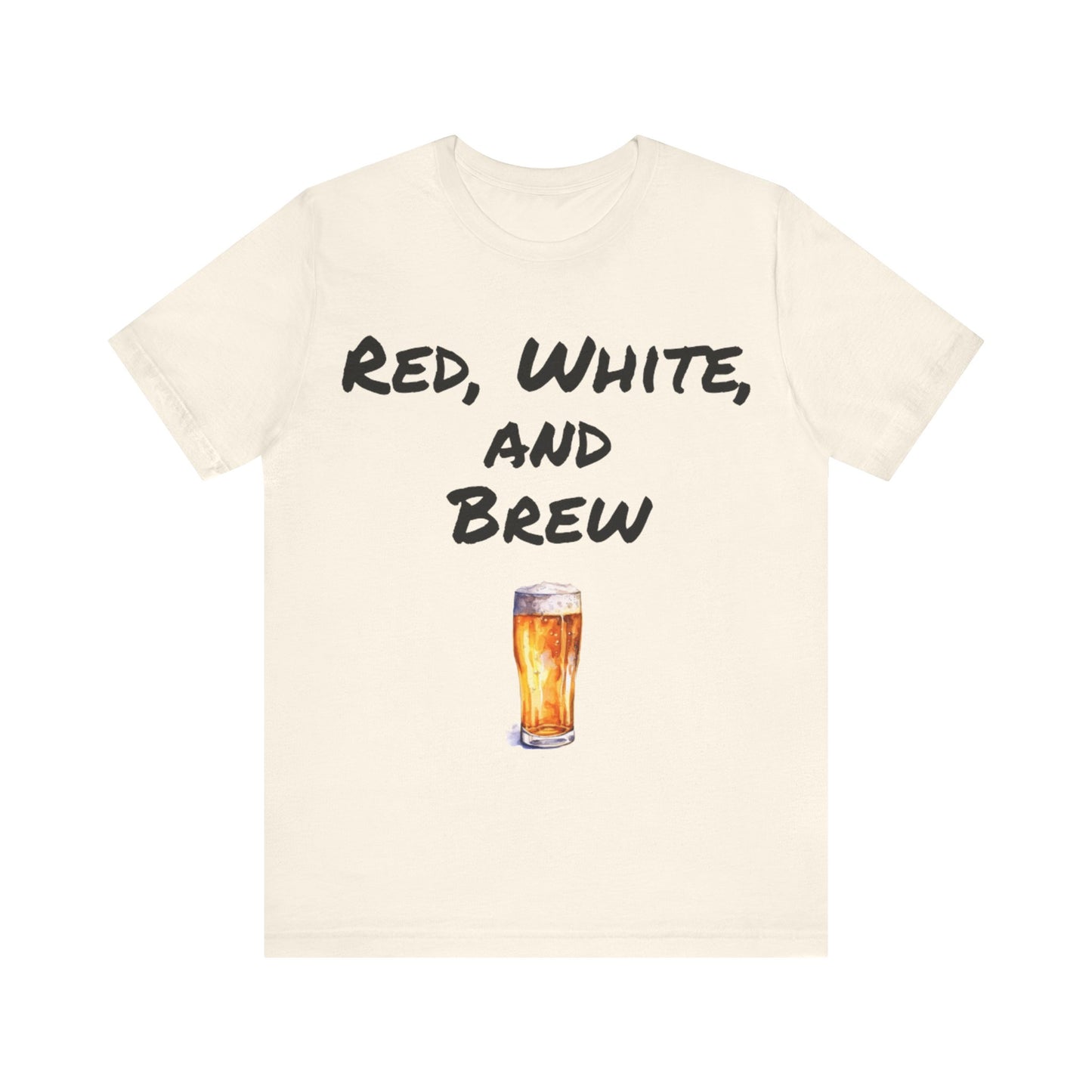 Red, White and Brew- T-Shirt