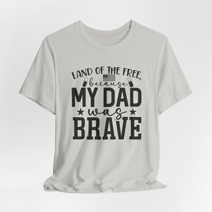 Land Of The Free, Because My Dad Was Brave