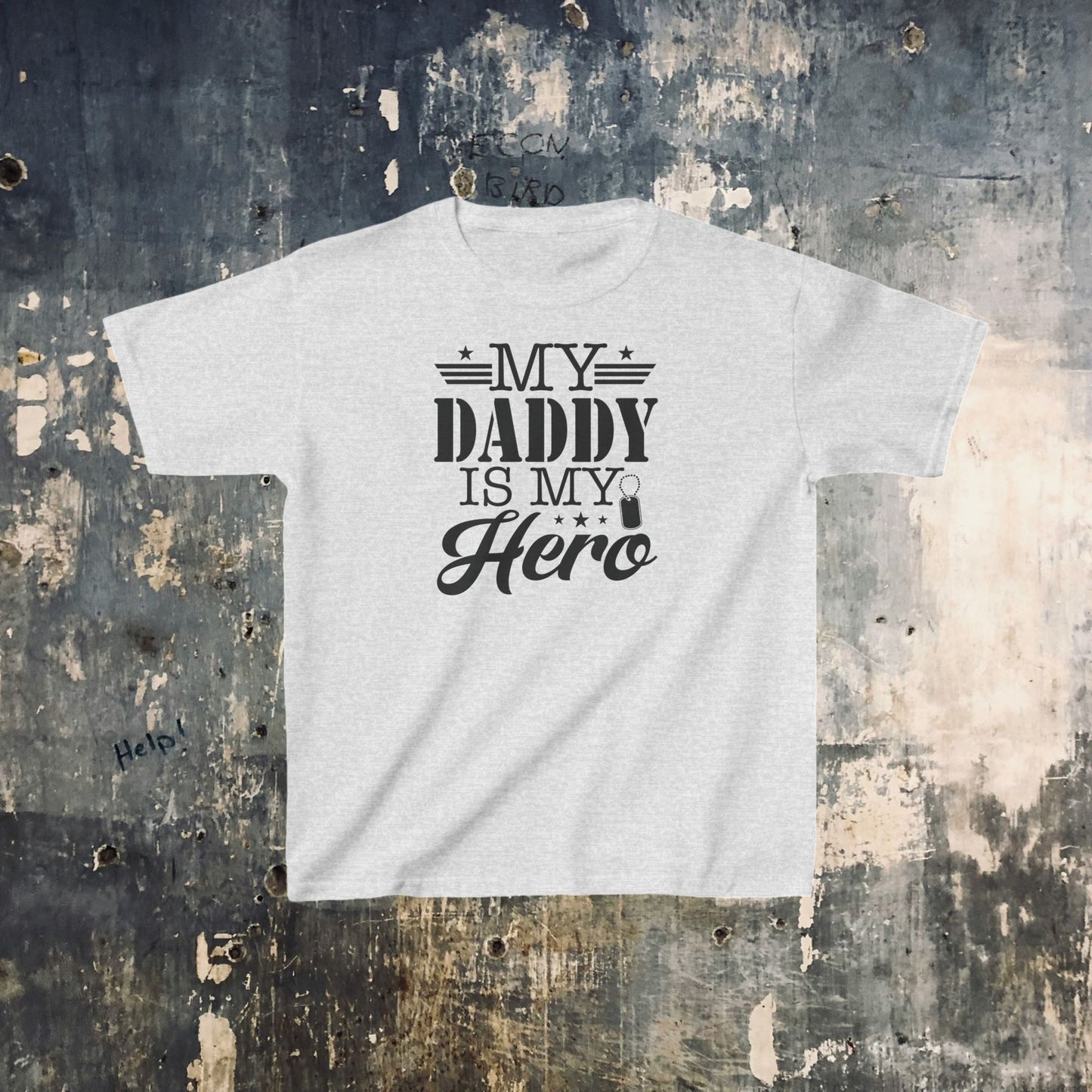 Kids T-Shirt- My Daddy Is My Hero