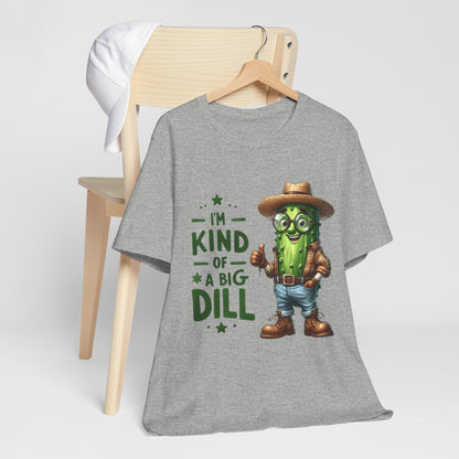 Im Kind Of A Big Dill