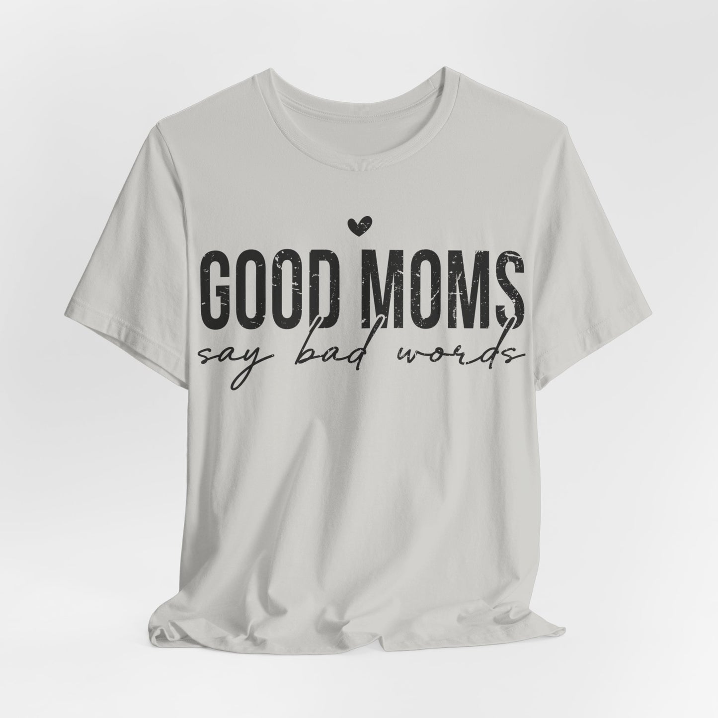 Good Moms Say Bad Words