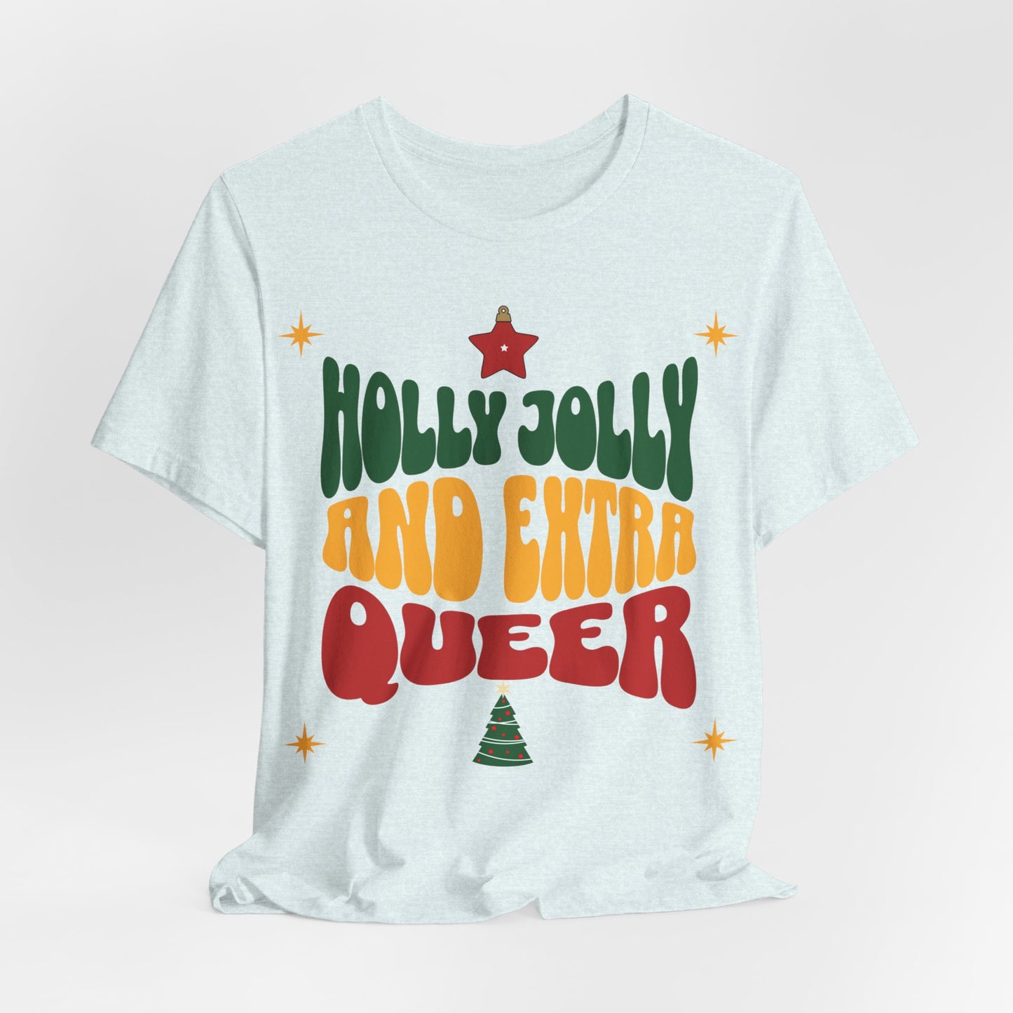 Holly Jolly and Extra Queer T-Shirt