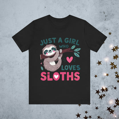 Just A Girl Who Loves Sloths Tee