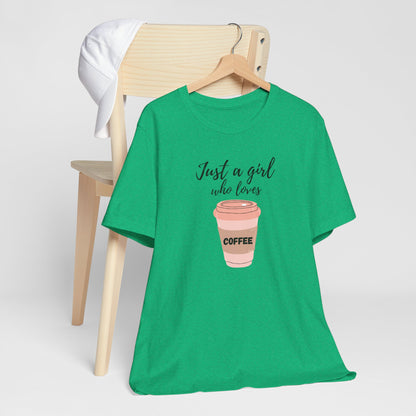 Just A Girl Who Loves Coffee T-Shirt