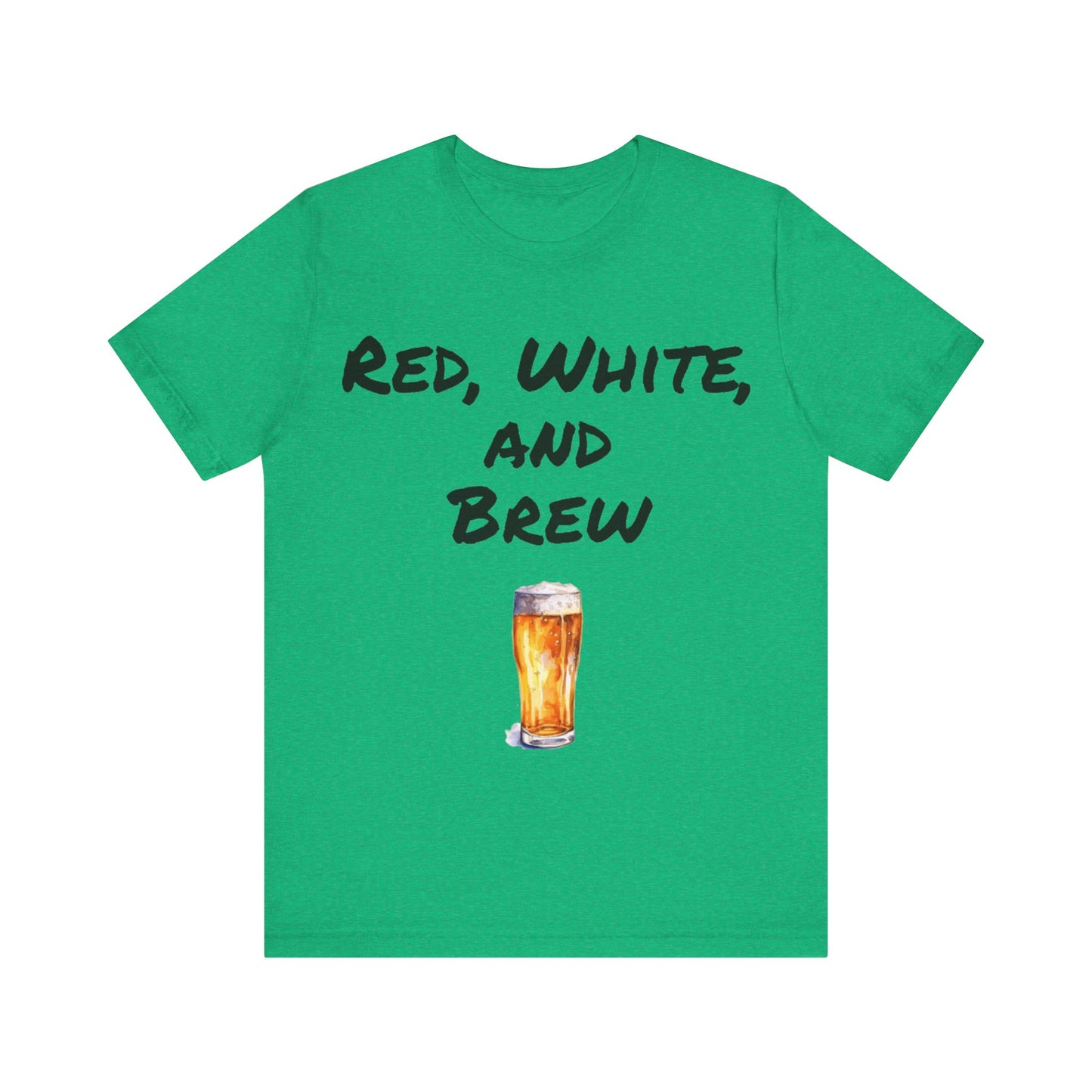 Red, White and Brew- T-Shirt