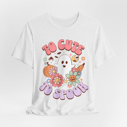 To Cute to Spook T-Shirt