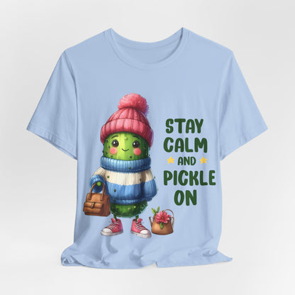 Stay Calm and Pickle On