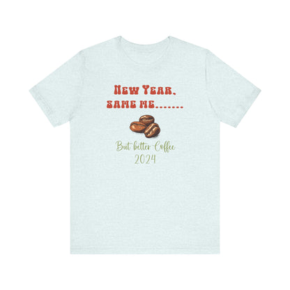 New Year Same Me But Better Coffee 2024 T-Shirt #3