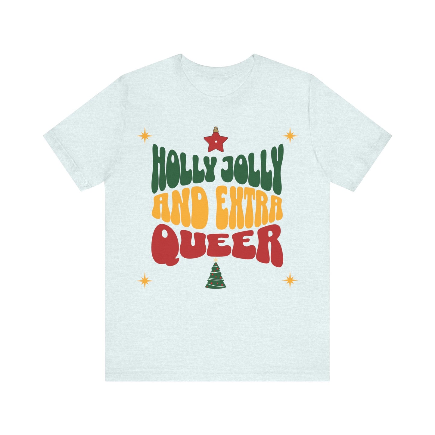 Holly Jolly and Extra Queer T-Shirt