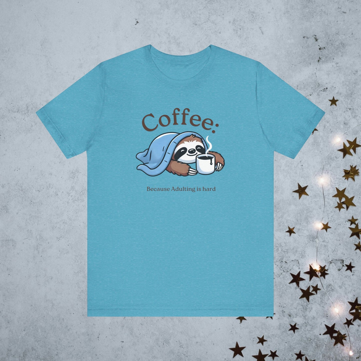 Coffee Because Adulting is Hard Tee