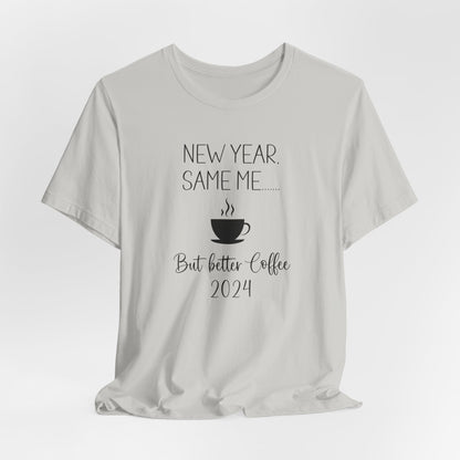 New Year Same Me But Better Coffee 2024 T-Shirt #2