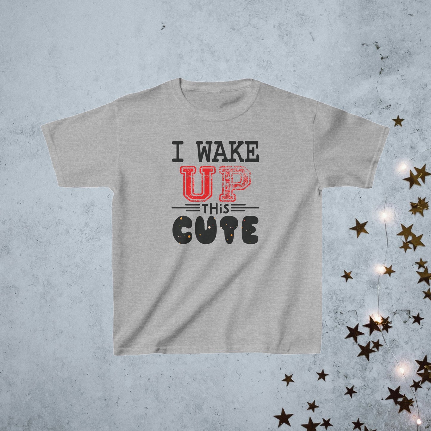 Kids T-Shirt- I Wake Up This Cute