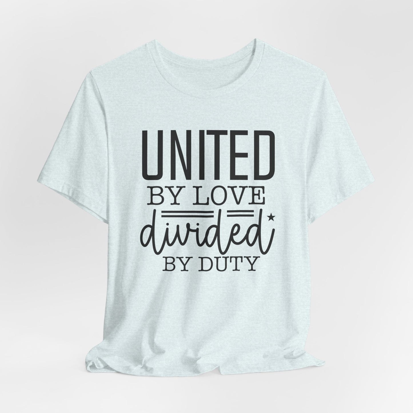 United By Love Divided By Duty