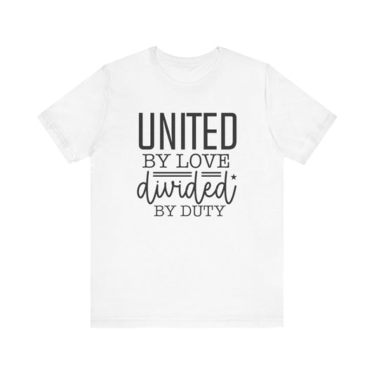 United By Love Divided By Duty