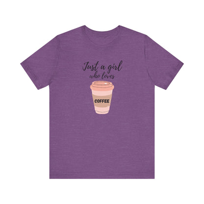 Just A Girl Who Loves Coffee T-Shirt