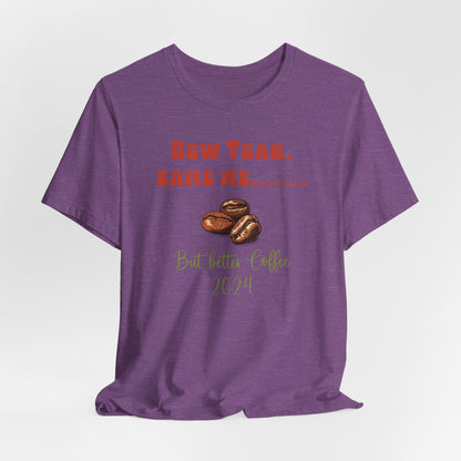 New Year Same Me But Better Coffee 2024 T-Shirt #3