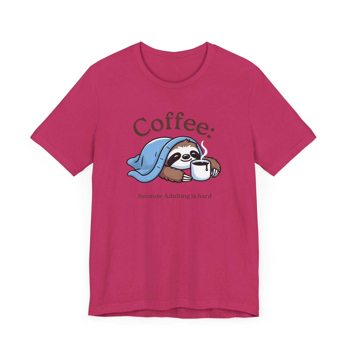 Coffee Because Adulting is Hard Tee