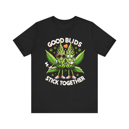 Good Buds Stick Together!