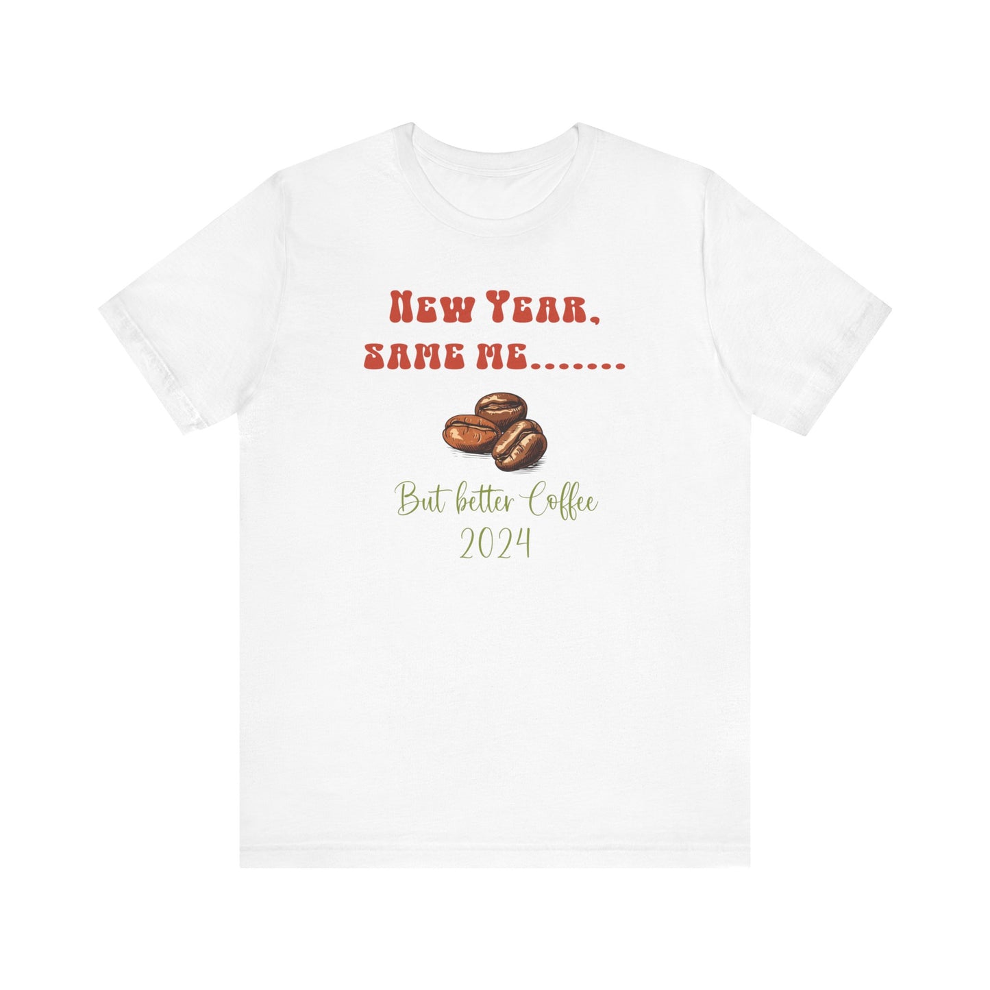 New Year Same Me But Better Coffee 2024 T-Shirt #3