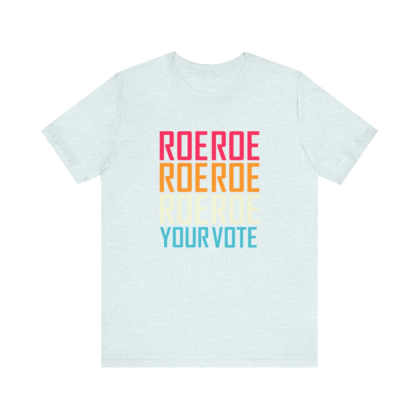 ROE YOUR VOTE #1