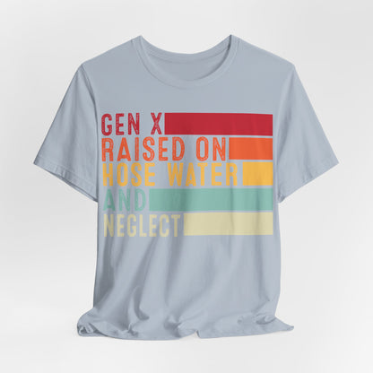 Gen X raised on hose water and neglect, #1