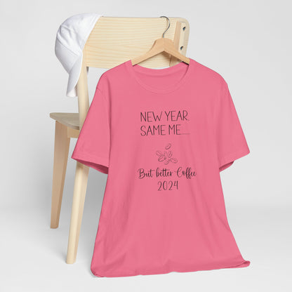 New Year Same Me But Better Coffee 2024 T-Shirt #1