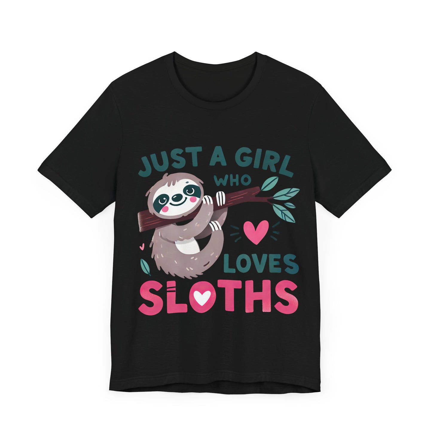 Just A Girl Who Loves Sloths Tee