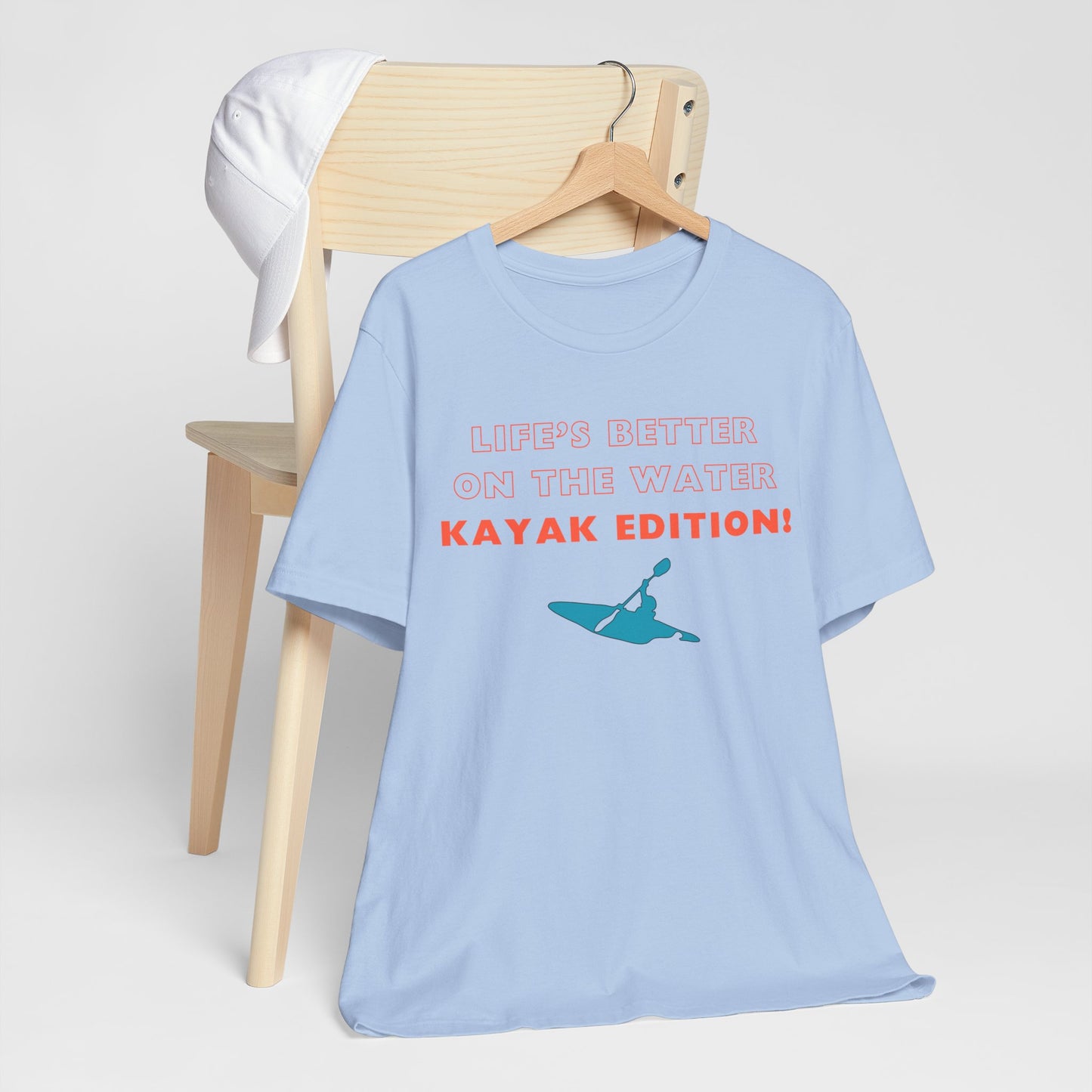 Life's Better On the Water Kayak Edition! T-Shirt