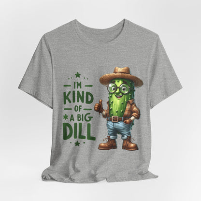 Im Kind Of A Big Dill